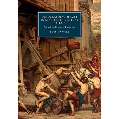 Democratising Beauty in Nineteenth-Century Britain (Cambridge Studies in Nineteenth-Century Literature and Culture)