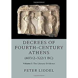 Decrees of Fourth-Century Athens (403/2-322/1 BC): Volume 1, The Literary Evidence