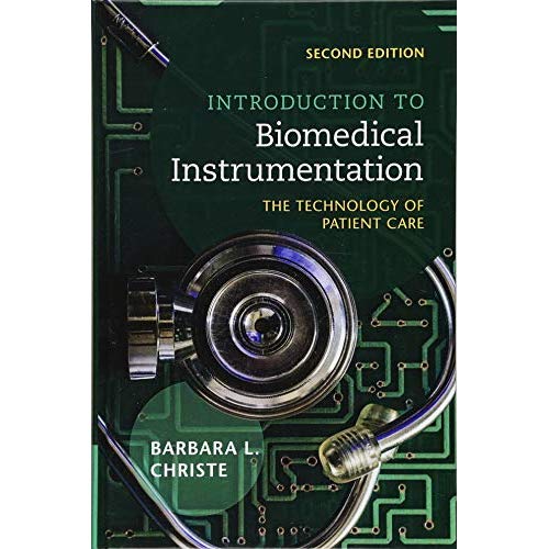 Introduction to Biomedical Instrumentation: The Technology of Patient Care