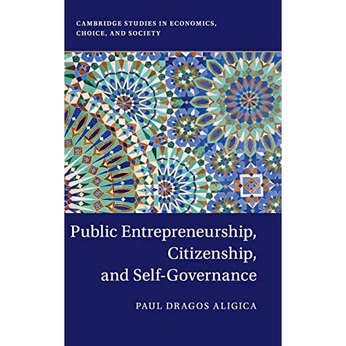 Public Entrepreneurship, Citizenship, and Self-Governance (Cambridge Studies in Economics, Choice, and Society)