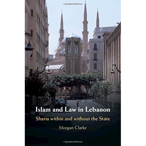 Islam and Law in Lebanon: Sharia within and without the State