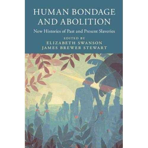 Human Bondage and Abolition (Slaveries since Emancipation)