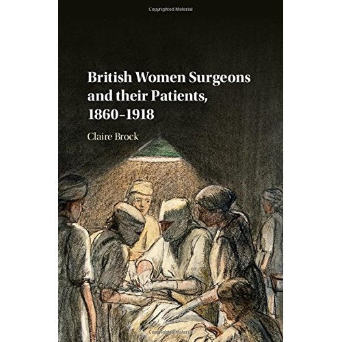 British Women Surgeons and their Patients, 1860–1918