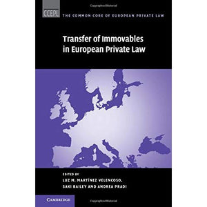 Transfer of Immovables in European Private Law (The Common Core of European Private Law)