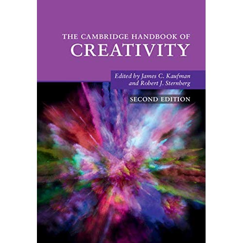 The Cambridge Handbook of Creativity (Cambridge Handbooks in Psychology)