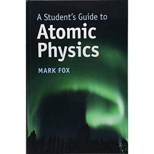 A Student's Guide to Atomic Physics (Student's Guides)