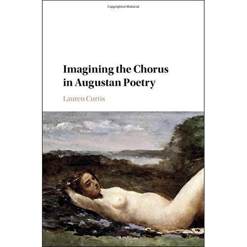 Imagining the Chorus in Augustan Poetry