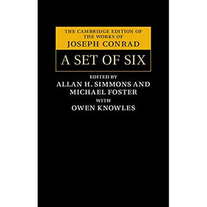 A Set of Six (The Cambridge Edition of the Works of Joseph Conrad)