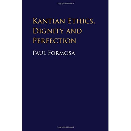 Kantian Ethics, Dignity and Perfection