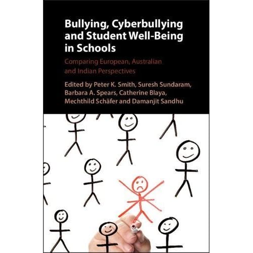 Bullying, Cyberbullying and Student Well-Being in Schools: Comparing European, Australian and Indian Perspectives