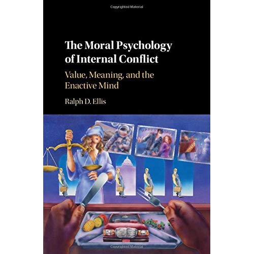 The Moral Psychology of Internal Conflict: Value, Meaning, and the Enactive Mind