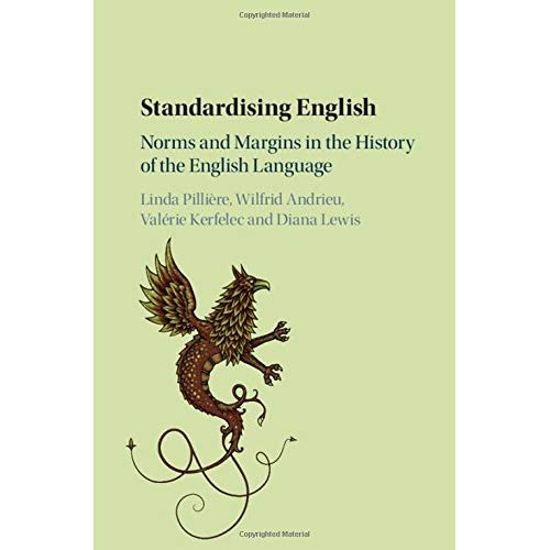 Standardising English: Norms and Margins in the History of the English Language