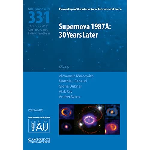 Supernova 1987A: 30 Years Later (IAU S331): Cosmic Rays and Nuclei from Supernovae and their Aftermaths (Proceedings of the International Astronomical Union Symposia and Colloquia)