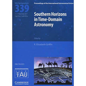 Southern Horizons in Time-Domain Astronomy (IAU S339) (Proceedings of the International Astronomical Union Symposia and Colloquia)