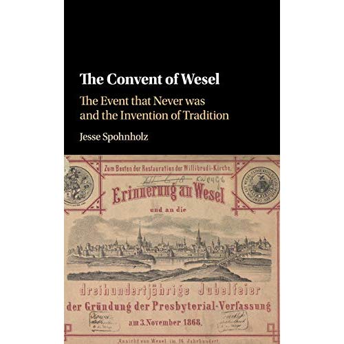 The Convent of Wesel: The Event that Never was and the Invention of Tradition
