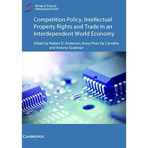 Competition Policy and Intellectual Property in Today's Global Economy