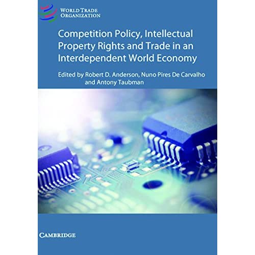 Competition Policy and Intellectual Property in Today's Global Economy