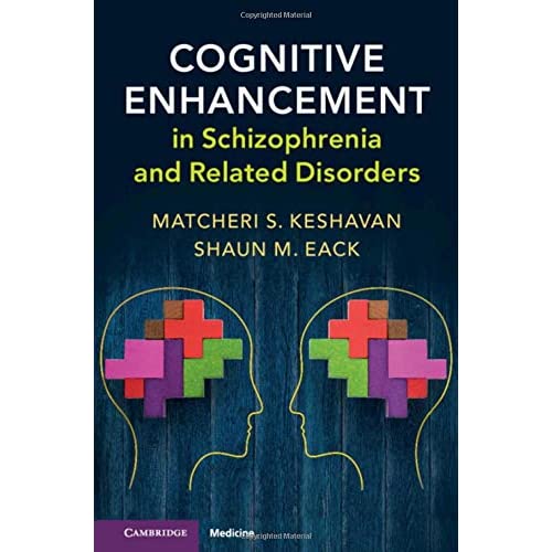 Cognitive Enhancement in Schizophrenia and Related Disorders