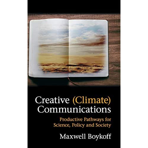 Creative (Climate) Communications: Productive Pathways for Science, Policy and Society