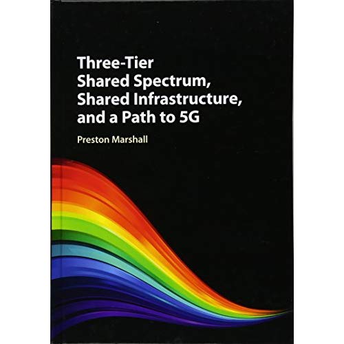 Three-Tier Shared Spectrum, Shared Infrastructure, and a Path to 5G