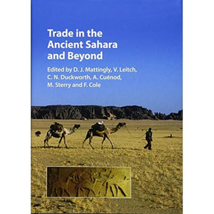 Trade in the Ancient Sahara and Beyond (Trans-Saharan Archaeology)