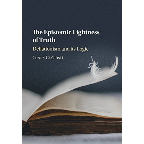 The Epistemic Lightness of Truth: Deflationism and its Logic