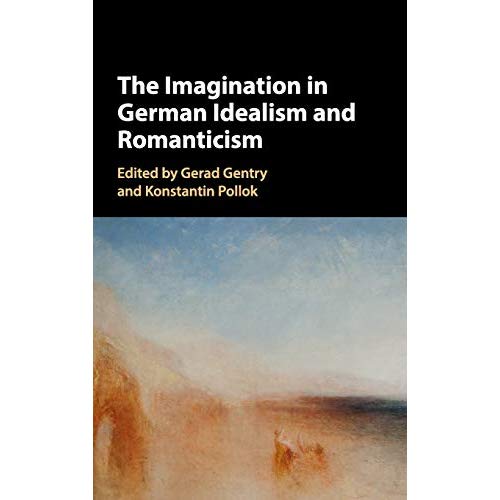 The Imagination in German Idealism and Romanticism