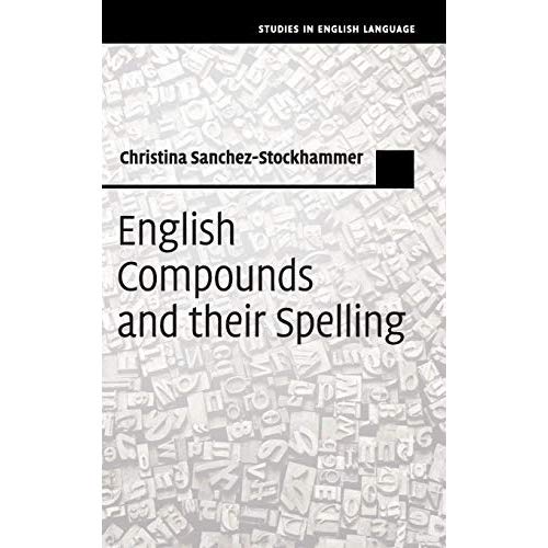 English Compounds and their Spelling (Studies in English Language)