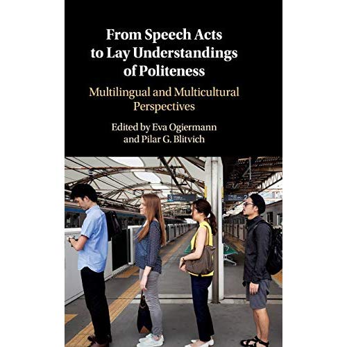 From Speech Acts to Lay Understandings of Politeness: Multilingual and Multicultural Perspectives