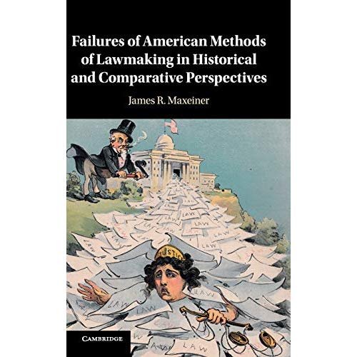 Failures of American Methods of Lawmaking in Historical and Comparative Perspectives