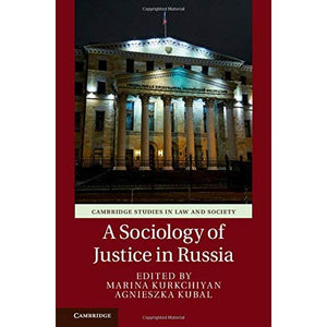 A Sociology of Justice in Russia (Cambridge Studies in Law and Society)