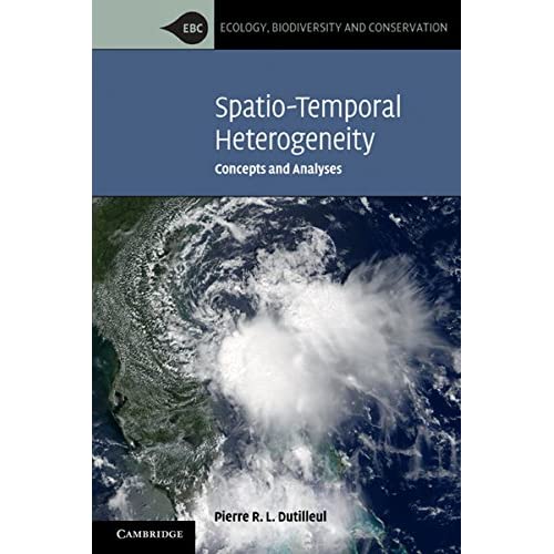 Spatio-Temporal Heterogeneity: Concepts and Analyses (Ecology, Biodiversity and Conservation)