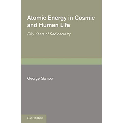 Atomic Energy in Cosmic and Human Life: Fifty Years of Radioactivity