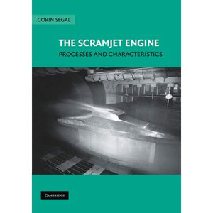 The Scramjet Engine: Processes and Characteristics (Cambridge Aerospace Series)