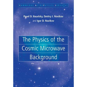 The Physics of the Cosmic Microwave Background (Cambridge Astrophysics)