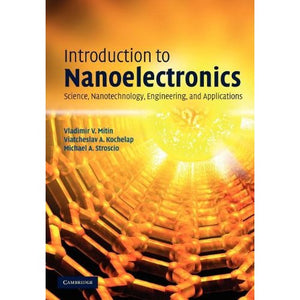 Introduction to Nanoelectronics: Science, Nanotechnology, Engineering, and Applications