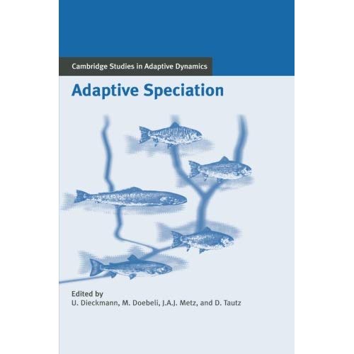 Adaptive Speciation: 3 (Cambridge Studies in Adaptive Dynamics, Series Number 3)