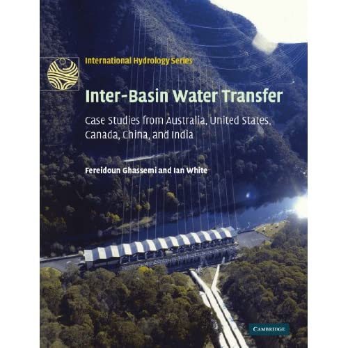 Inter-Basin Water Transfer: Case Studies from Australia, United States, Canada, China and India (International Hydrology Series)