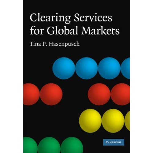 Clearing Services for Global Markets: A Framework for the Future Development of the Clearing Industry