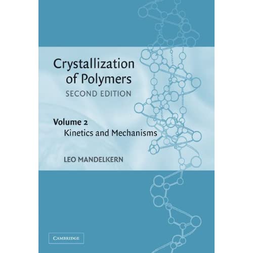 Crystallization of Polymers: Volume 2, Kinetics and Mechanisms