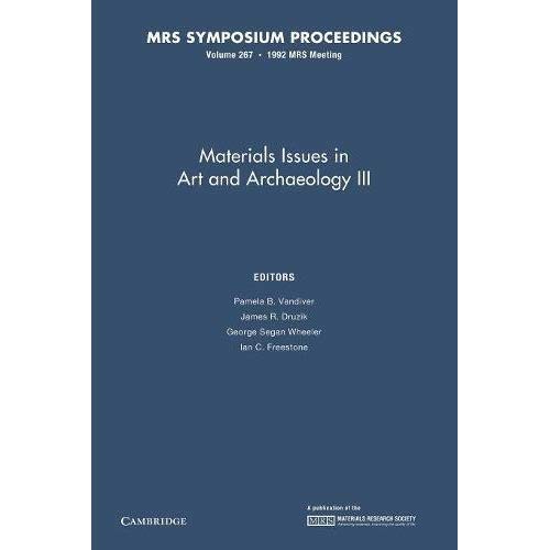 Materials Issues in Art and Archaeology III: Volume 267 (MRS Proceedings)