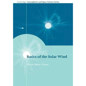 Basics of the Solar Wind (Cambridge Atmospheric and Space Science Series)