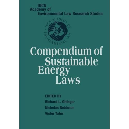 Compendium of Sustainable Energy Laws (IUCN Academy of Environmental Law Research Studies)