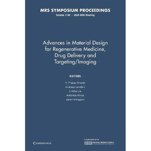 Advances in Material Design for Regenerative Medicine, Drug Delivery and Targeting/Imaging: Volume 1140 (MRS Proceedings)