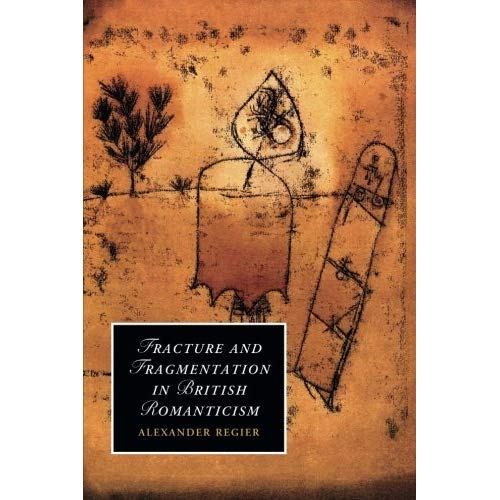 Fracture and Fragmentation in British Romanticism (Cambridge Studies in Romanticism)