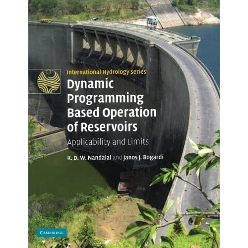 Dynamic Programming Based Operation of Reservoirs: Applicability And Limits (International Hydrology Series)