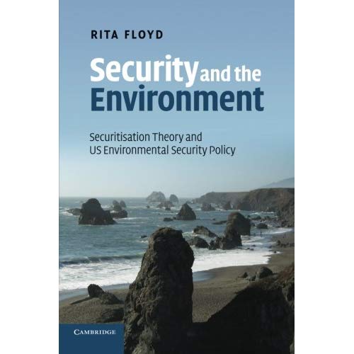 Security and the Environment: Securitisation Theory And Us Environmental Security Policy