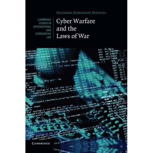 Cyber Warfare and the Laws of War: 92 (Cambridge Studies in International and Comparative Law, Series Number 92)