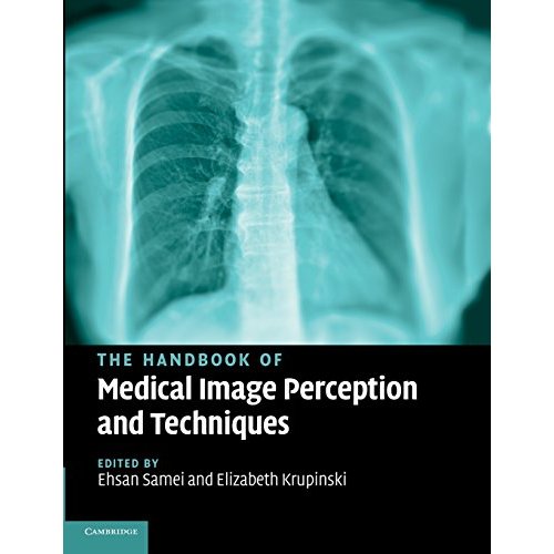 The Handbook of Medical Image Perception and Techniques