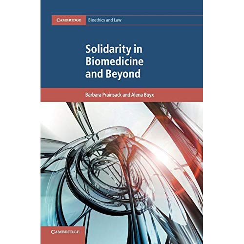 Solidarity in Biomedicine and Beyond (Cambridge Bioethics and Law)